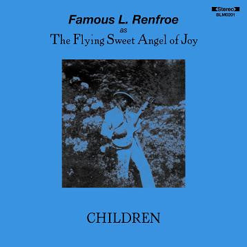 Famous L. Renfroe as The Flying Sweet Angel Of Joy : Children (LP)