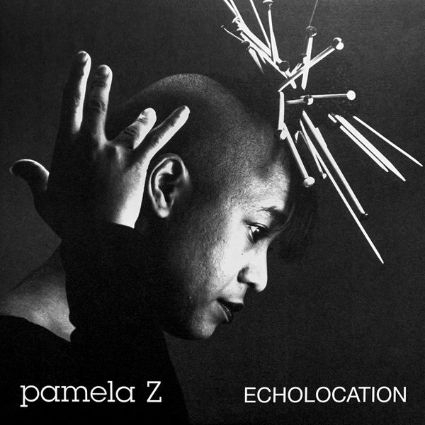 Pamela Z : Echolocation (LP,45 RPM,Album,Limited Edition,Reissue)