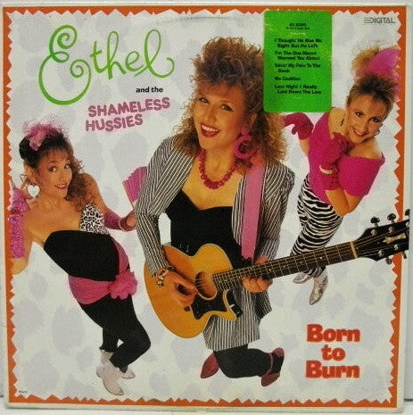 Ethel And The Shameless Hussies : Born To Burn (LP, Album)