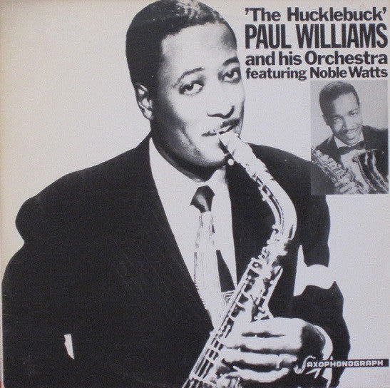 Paul Williams Orchestra Featuring  Noble Watts : The Hucklebuck (LP,Compilation,Mono)