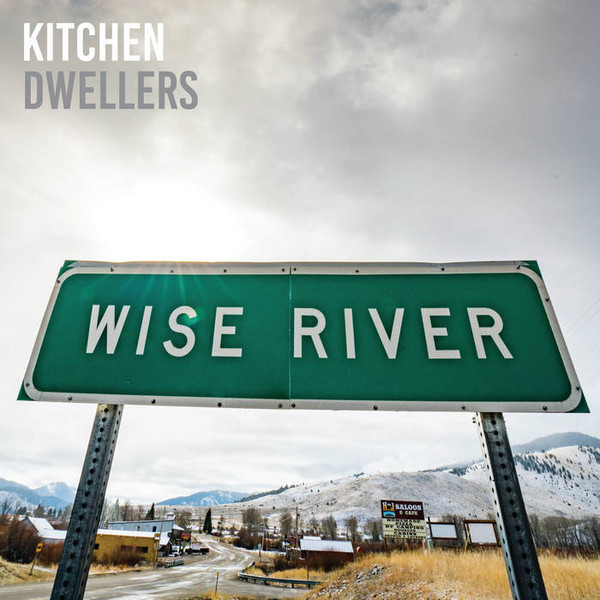 Kitchen Dwellers - Wise River | (M/M)