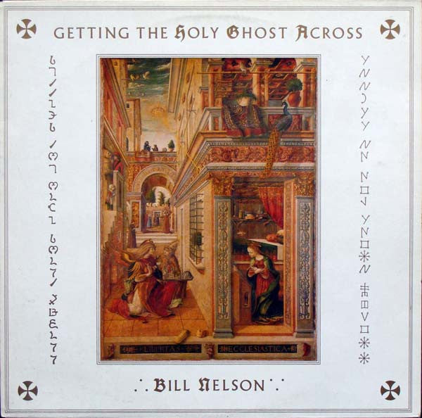Bill Nelson : Getting The Holy Ghost Across (LP, Album)