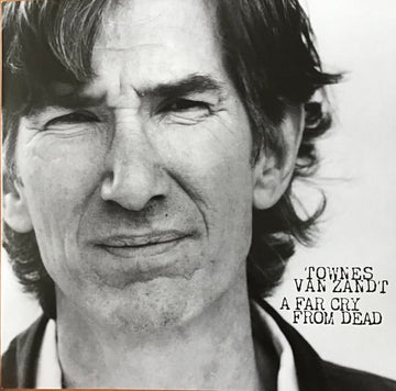 Townes Van Zandt : A Far Cry From Dead (LP, Album)